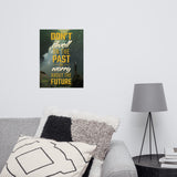 Don't Dwell on the Past - Motivational Quote, Inspirational Poster