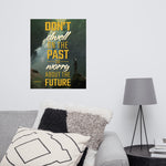 Don't Dwell on the Past - Motivational Quote, Inspirational Poster