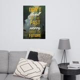 Don't Dwell on the Past - Motivational Quote, Inspirational Poster